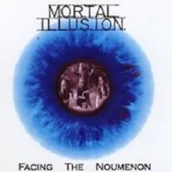 Mortal Illusion : Facing the Noumenon